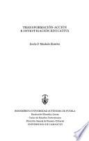 Transformación-acción e investigación educativa