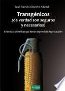 Libro Transgénicos, ¿de verdad son seguros y necesarios?