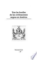 Tras las huellas de las civilizaciones negras en América