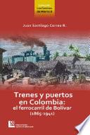 Libro Trenes y puertos en Colombia: el ferrocarril de Bolívar (1865-1941)