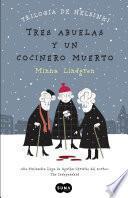 Libro Tres abuelas y un cocinero muerto (Trilogía de Helsinki 1)