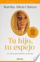 Libro Tu Hijo, Tu Espejo (Edición Actualizada) / Your Child, Your Mirror