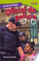 Libro Un día de trabajo: Oficial de policía (All in a Day's Work: Police Officer) (Spanish Version)