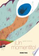 ¡Un momentito!