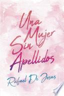 Libro Una Mujer Sin Apellidos