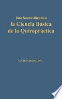 Libro Una nueva mirada a la Ciencia Básica de la Quiropráctica