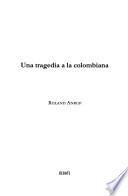 Una tragedia a la colombiana