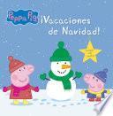 Libro ¡Vacaciones de Navidad! (Un cuento de Peppa Pig)