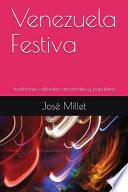 Libro Venezuela Festiva: Tradiciones Culturales Ancestrales Y Populares