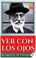 Libro VER CON LOS OJOS BY MIGUEL DE UNAMUNO