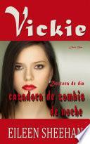 Libro Vickie: Doctora de día, cazadora de zombis de noche