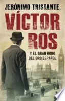 Libro Víctor Ros y el gran robo del oro español (Víctor Ros 5)