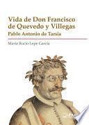 VIDA DE DON FRANCISCO DE QUEVEDO Y VILLEGAS