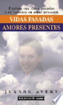 Vidas Pasadas, Amores Presentes