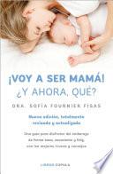 Libro ¡Voy a ser mamá! ¿Y ahora qué?