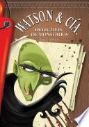 Watson & Cía. Detectives de monstruos