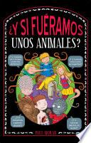 Libro ¿Y si fuéramos unos animales?