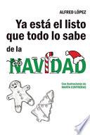 Libro Ya está el listo que todo lo sabe de la NAVIDAD