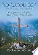 Libro Yo Católico/: Teología de y para el hombre común