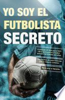 Yo soy el futbolista secreto