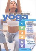 Libro Yoga Guia Para Principantes/ Yoga for Beginners